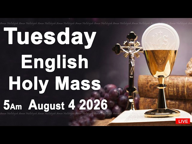 Catholic Mass Today I Daily Holy Mass I Tuesday August 4 2026 I English Holy Mass I 5.00 AM