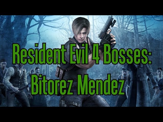 Resident Evil 4 Bosses | Bitorez Mendez