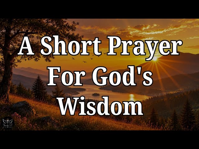 The Most Important Prayer You'll Say Today: Asking For Wisdom 