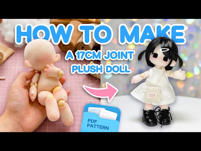 Make Your Own Joint Doll✨17cm Plushie Sewing Tutorial ➡️ PDF Pattern Available
