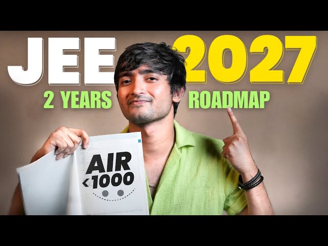 PERFECT 2 year ROADMAP to Crack IIT JEE 2027! #iitjee