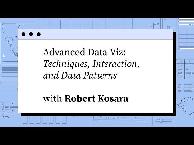 Advanced Data Visualization: Techniques, Interaction, and Data Patterns