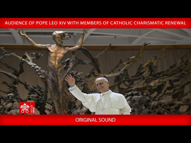 Audience with Members of Catholic Charismatic Renewal, May 30, 2026 – Pope Leo XIV
