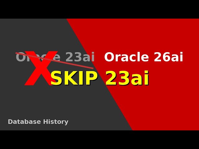 Why You Should Skip Oracle 23ai (And Download 26ai Now) (ep. 516)