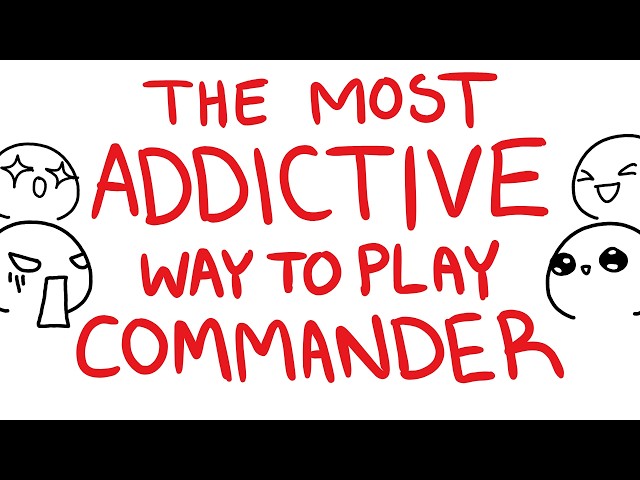 The Most Addictive Way To Play Commander