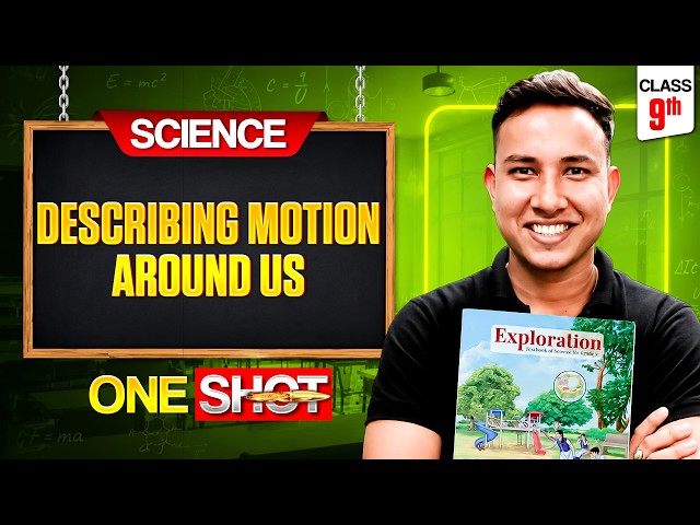 Chapter 4: Describing Motion Around Us One Shot Class 9 Science New NCERT | Alok Sir