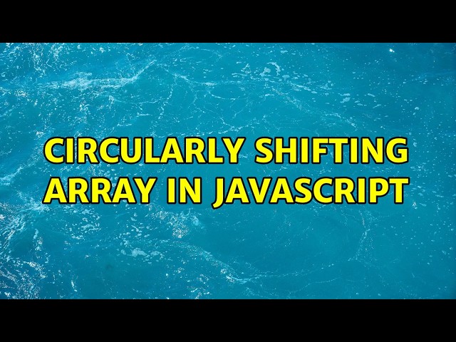 Circularly shifting array in javascript (4 Solutions!!)