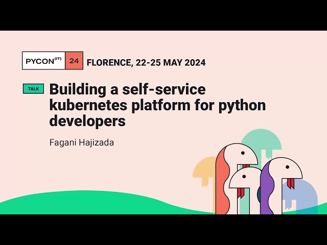 Building a self-service kubernetes platform for python developers - Fagani Hajizada