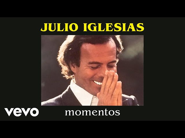 Julio Iglesias - Momentos