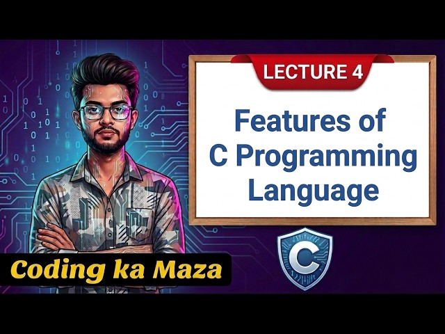 Features of C Programming Language | Why C is So Powerful | C Course #4 | Coding ka Maza