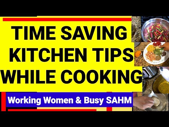 Time Saving Kitchen Tips How to save time in Kitchen ? - 12 tips to save time while cooking. Part-2