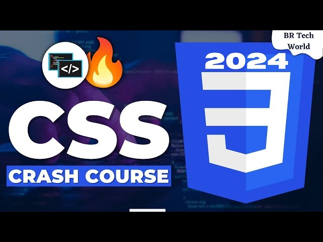 Complete CSS Tutorial in Hindi for Beginners 2024 | Zero to Hero Crash Course | BR Tech World