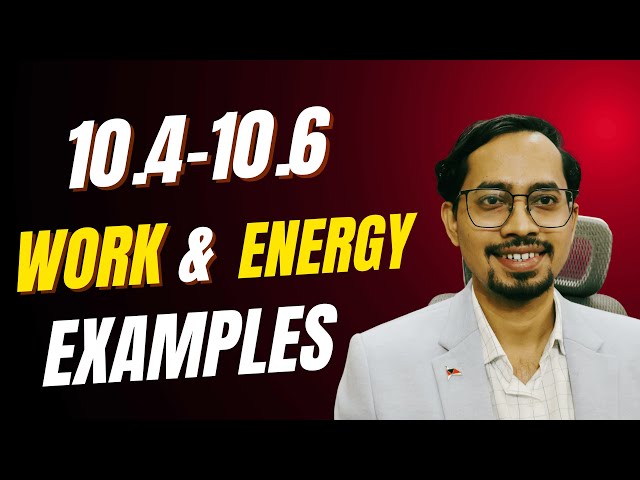 Class 9 Science | Work & Energy Examples 10.4–10.6 | NCERT Numericals Explained Step by Step