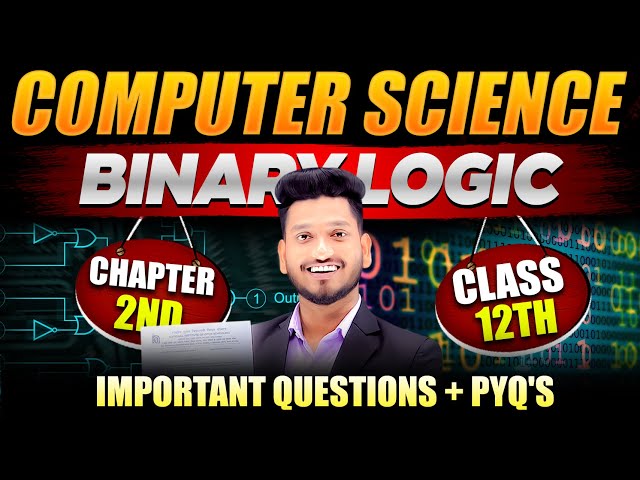 Nios Class 12th Computer Science (330) Chapter 2 | Binary Logic  Imp. Questions + PYQs Solutions
