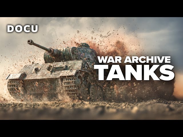 WAR ARCHIVE – PANZER A: THE TANK THAT CHANGED MODERN WARFARE, Documentary History