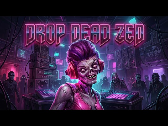 Drop Dead Rocking Zed
