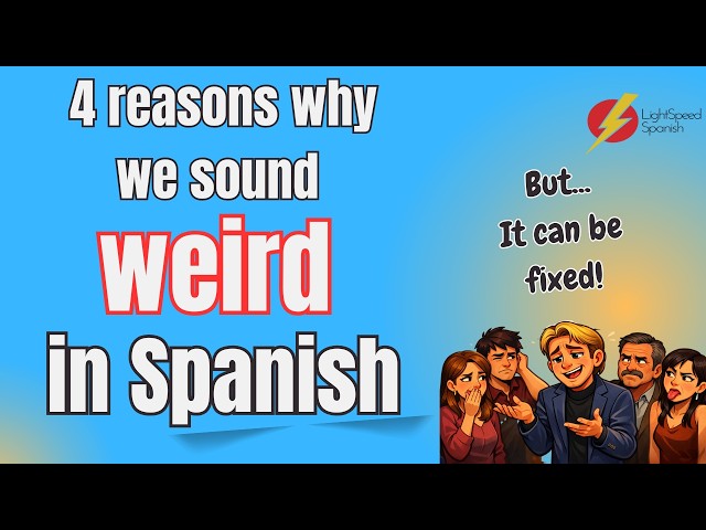 Why Spaniards Instantly Know You’re Not Native (And How to Stop It)