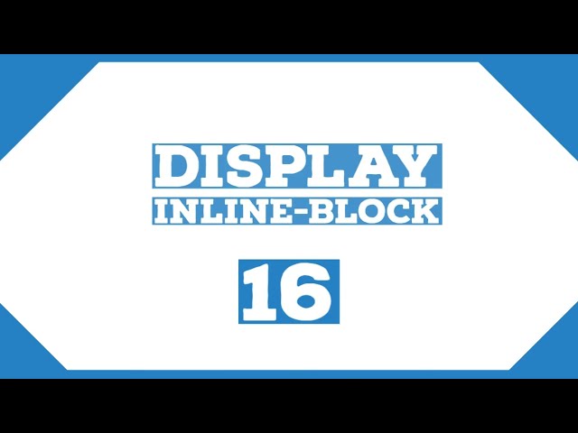 16 DISPLAY INLINE BLOCK CSS COURSE FOR BEGINNERS