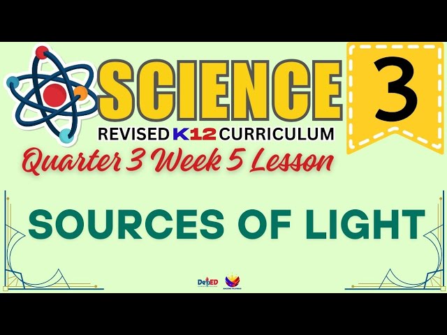 SCIENCE 3 | SOURCES OF LIGHT | WEEK 5 LESSON | QUARTER 3 | REVISED CURRICULUM 