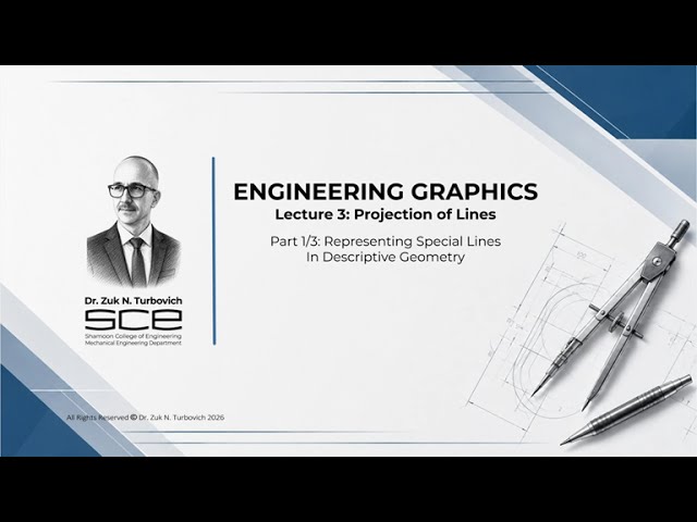 Engineering Graphics | Lecture 3: Projection of A Line Segment. Part 1: Special Lines