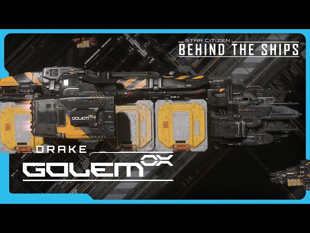 Star Citizen | Behind the Ships: Drake Golem OX