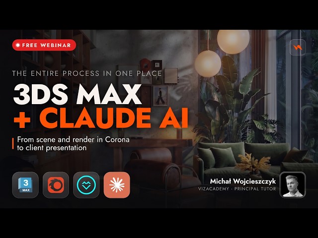 From 3ds Max Scene to Client Presentation: The Complete Process with Claude AI [Free Webinar]