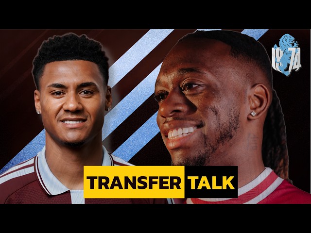 Aston Villa REJECT Ollie Watkins Offer + Wan-Bissaka Loan Being Finalised