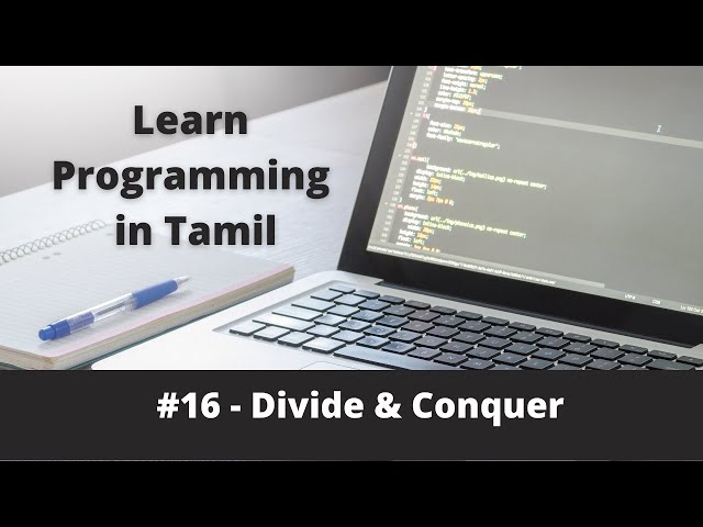 Learn Programming in Tamil - Lesson #16 - Divide & Conquer