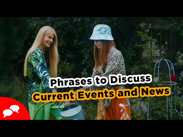 Phrases to Discuss Current Events and News in English