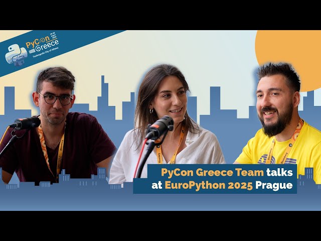Why join the Python Community? PyCon Greece Team Talks at EuroPython 2025 Prague