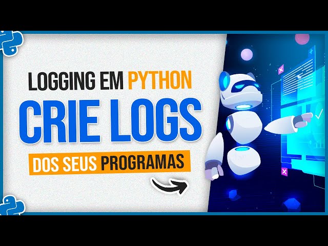 Python Logging: How to Create Logs for Your Programs