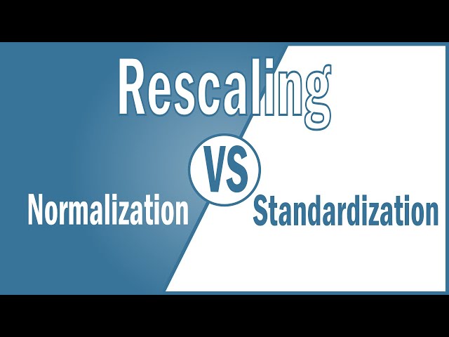 Normalization vs Standardization