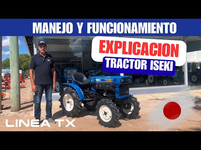 Tutorial de manejo y funcionamiento de tractor ISEKI - Linea TX