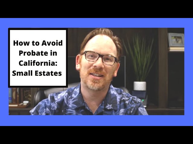 How to Avoid Probate in California: Small Estates