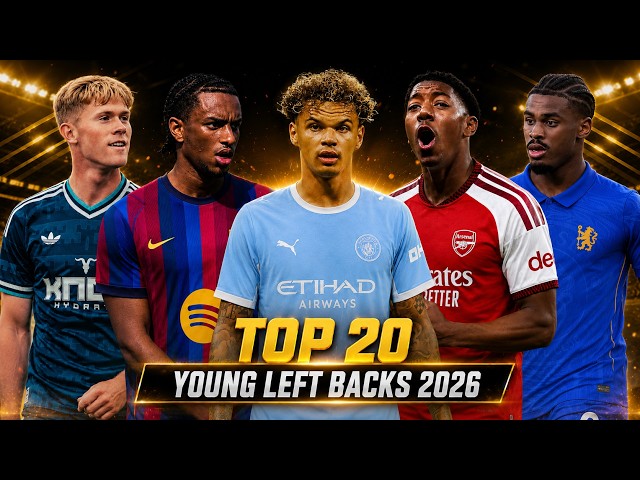 Top 20 Outstanding Young Left-Backs of 2026 | Best Rising Talents in Football