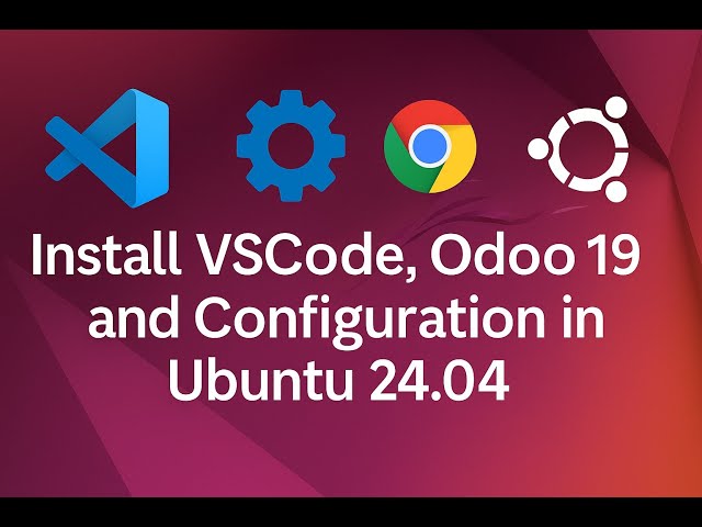 Install VS Code, Odoo 19 & PostgreSQL on Ubuntu 24.04 | Complete Setup & Configuration Guide