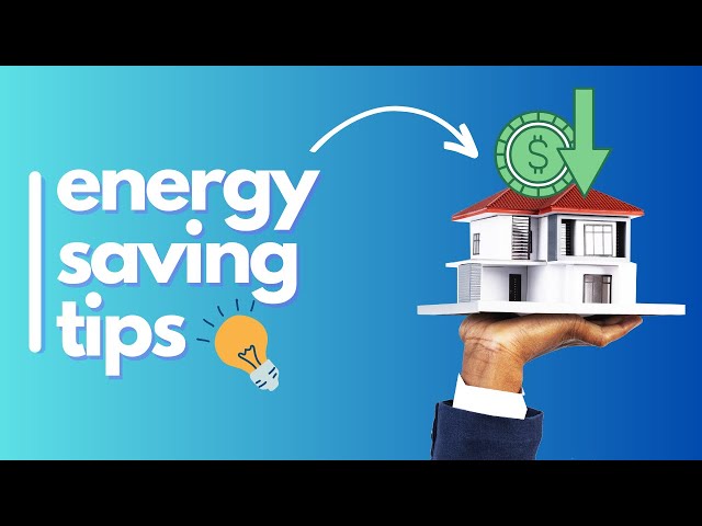Top 10 Energy Saving Tips to Keep Your Bill Low This Summer