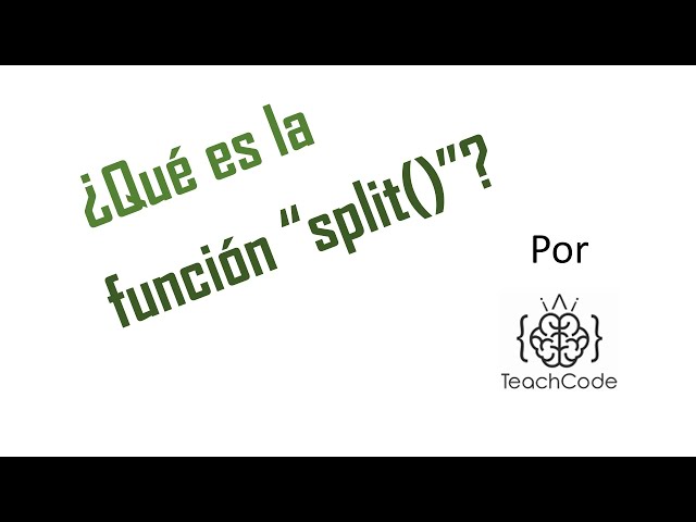 [TeachCode TipClass] ¿Qué es y cómo usar la función split?