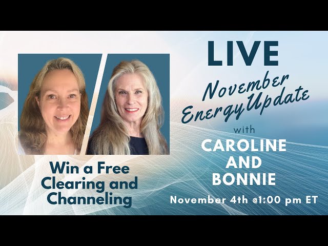 November Energy Update LIVE with Bonnie and Caroline + Live Q&A