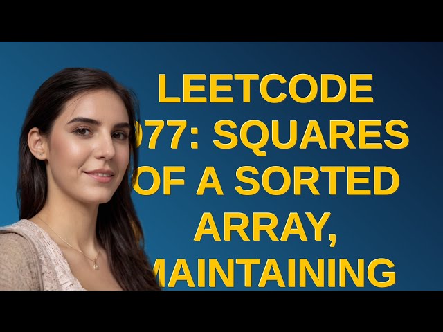 Codereview: LeetCode 977: Squares of a sorted array, maintaining non-decreasing order