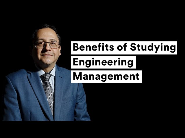 Benefits of Studying Engineering Management