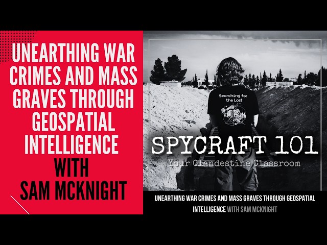 Podcast Episode #252 - Unearthing War Crimes Through Geospatial Intelligence with Sam McKnight
