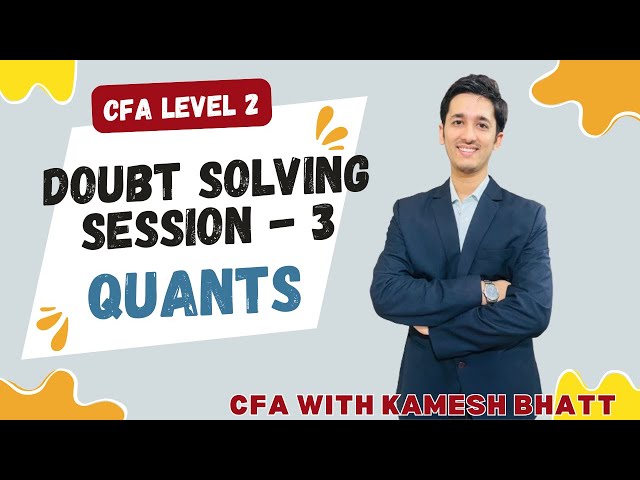 CFA Level 2 | Doubt Solving Session 2 | Quantitative Methods (QM)