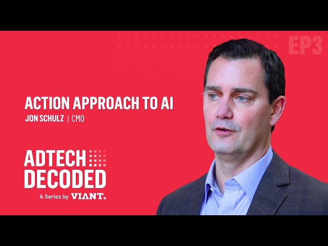 Adtech Decoded EP3: "Action Approach to AI" feat. Jon Schulz, CMO