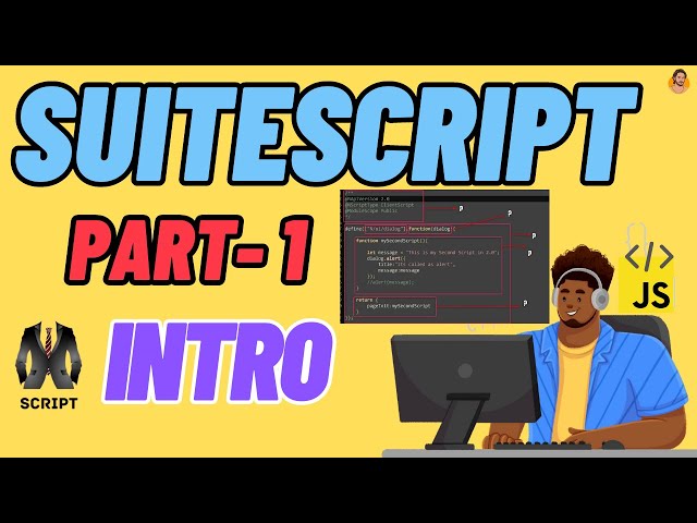 SuiteScript Tutorial - Introduction and SuiteScript Anatomy, 2023