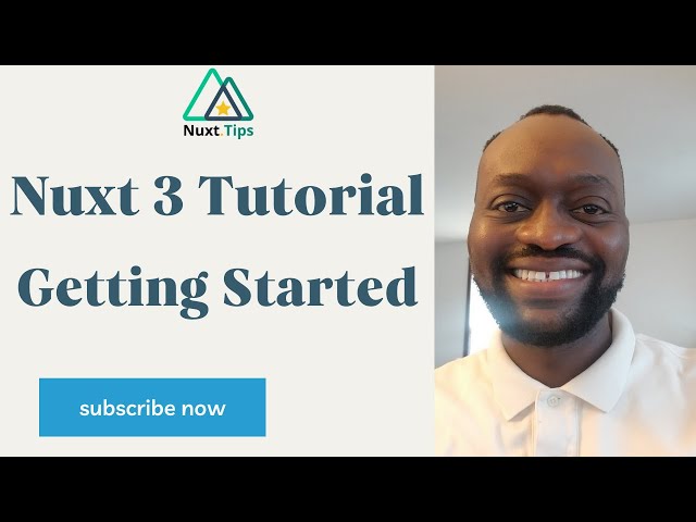 Nuxt 3 Tutorial - Getting Started