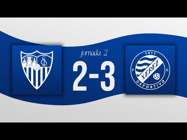2026-27 Season Recap: Sevilla C 2-3 Xerez Deportivo (Matchday 2)