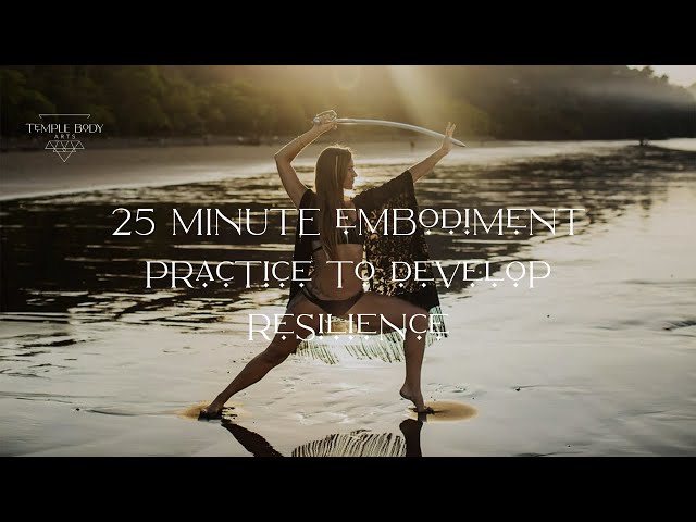 How to Develop Resilience | A Tantric Embodiment Practice