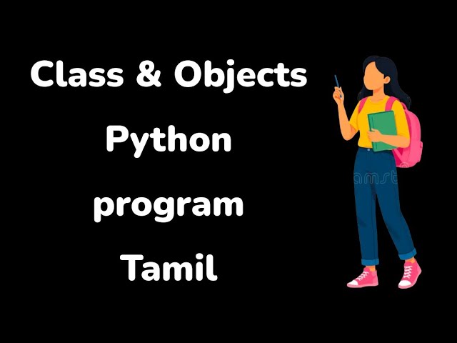 Classes and Objects in Python | Python OOP | Class & Object Program | Tamil & English