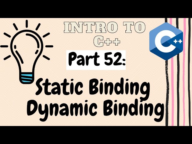 Static and Dynamic Binding | Early and Late Binding | Compile Time and Runtime Binding | Part 52